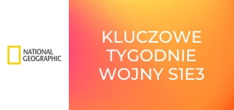 Kluczowe tygodnie wojny S1E3 - 5 tygodni wojny: grudzień 1941 – maj 1942