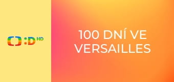 100 dní ve Versailles (3/6)