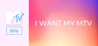 I Want My MTV 80s!