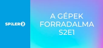 A gépek forradalma S2E1 - A repülő hajó