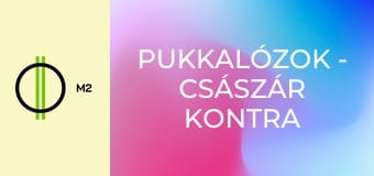 Pukkalózok - Császár kontra Császár