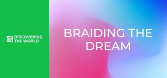 Braiding the Dream