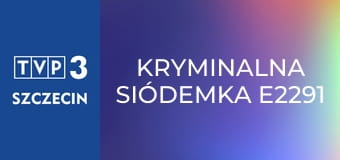 Kryminalna siódemka E2291