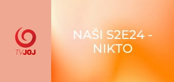 Naši S2E24 - Nikto nie je dokonalý