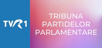 Tribuna partidelor parlamentare