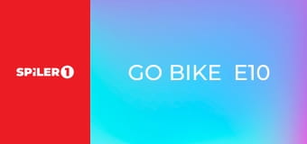 Go Bike  E10 - Episode 10