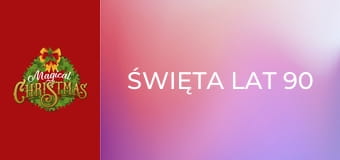 Święta lat 90