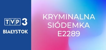 Kryminalna siódemka E2289