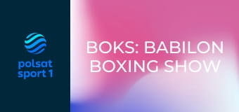 Boks: Babilon Boxing Show & K1