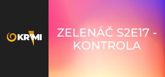 Zelenáč S2E17 - Kontrola