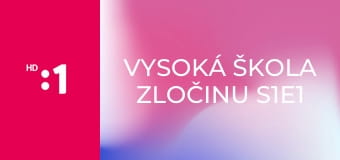 Vysoká škola zločinu S1E1