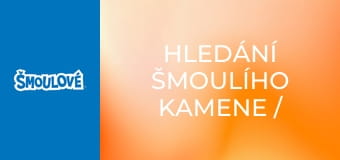 Hledání šmoulího kamene / Nová šmoulí vesnice