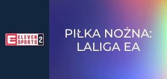 Piłka nożna: LaLiga EA Sports
