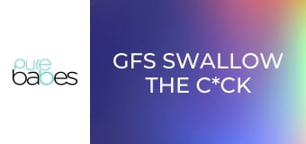 GFs Swallow the C*ck E229