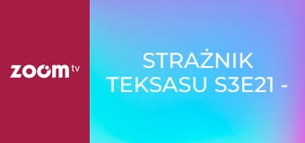 Strażnik Teksasu S3E21 - Sprawa zamknięta