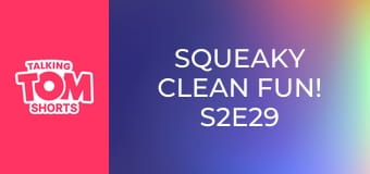 Squeaky Clean Fun! S2E29