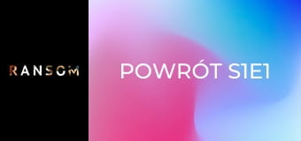 Powrót S1E1