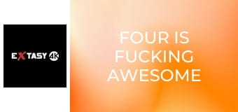 Four Is Fucking Awesome 1
