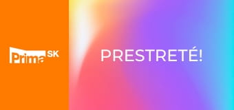 Prestreté!