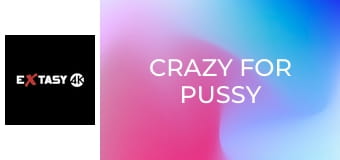 Crazy for Pussy
