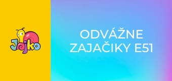 Odvážne zajačiky E51