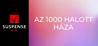 Az 1000 halott háza