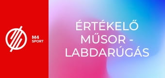 Értékelő műsor - Labdarúgás