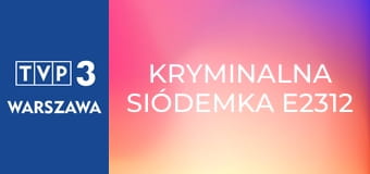 Kryminalna siódemka E2312
