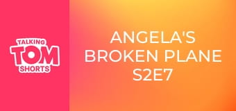 Angela's Broken Plane S2E7