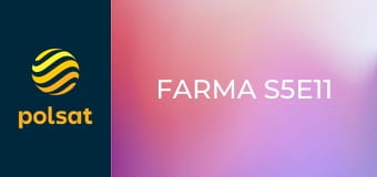 Farma S5E11