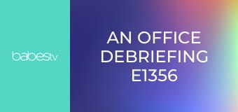 An Office Debriefing E1356