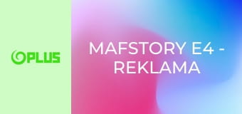 Mafstory E4 - Reklama