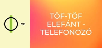 Töf-Töf elefánt - Telefonozó