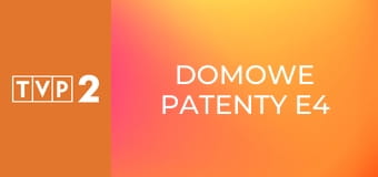 Domowe patenty E4