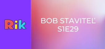Bob staviteľ S1E29