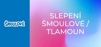 Slepení šmoulové / Tlamoun romantik Slepení šmoulové / Tlamoun romantik