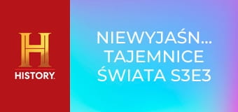 Niewyjaśnione tajemnice świata S3E3 - Poszukiwania Arki Przymierza