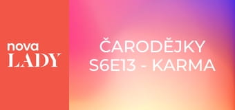 Čarodějky S6E13 - Karma z druhé ruky