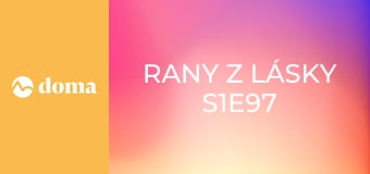 Rany z lásky S1E97