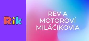 Rev a motoroví miláčikovia S1E20