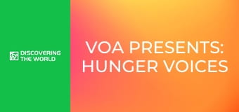 VOA Presents: Hunger Voices