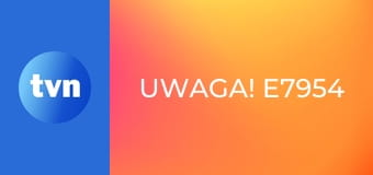 Uwaga! E7954