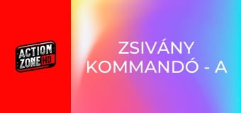 Zsivány kommandó - A vadászat