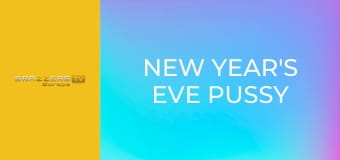 New Year's Eve Pussy Crasher