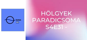 Hölgyek paradicsoma S4E31 - 30. rész