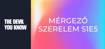 Mérgező szerelem S1E5