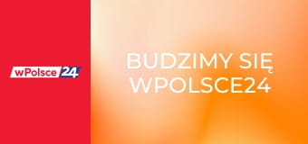Budzimy się wPolsce24