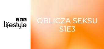 Oblicza seksu S1E3