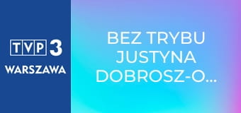 Bez trybu Justyna Dobrosz-Oracz E82