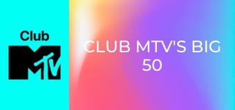 Club MTV's Big 50 of the Year!